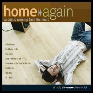 CD Home Again Acoustic Worship from the Heart-Vineyard Worship
