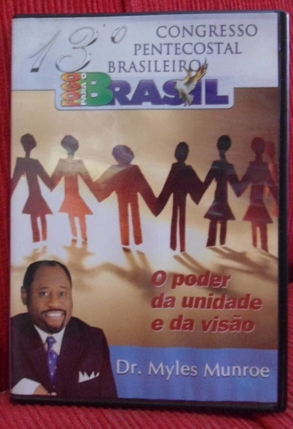 DVD O Poder da unidade e da Visão-13°Congresso Pentecostal Brasileiro Fogo Para o Brasil-Myles Munroe