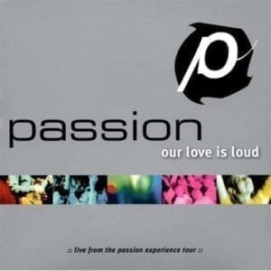 CD Our Love Is Loud-Passion