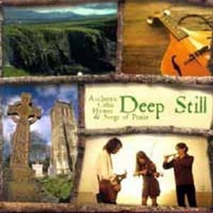 CD Authentic Celtic Hymns & Songs of Praise-Deep Still