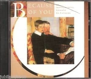 CD Because of You An Instrumental -Tribute to Fathers