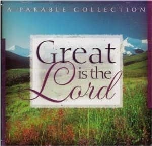 CD Great is the Lord-A Parable Collection