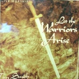 CD Let The Warriors Arise-Tim Smith