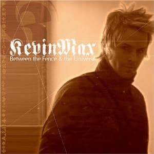CD Between the fence &The Universe-Kevin Max