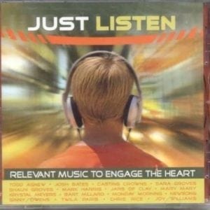 CD Relevant Music to Engage The Heart - Just Listen
