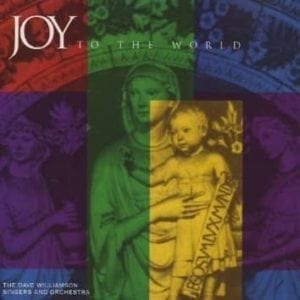 CD Joy to The World-The Dave Williamson Singers and Orchestra