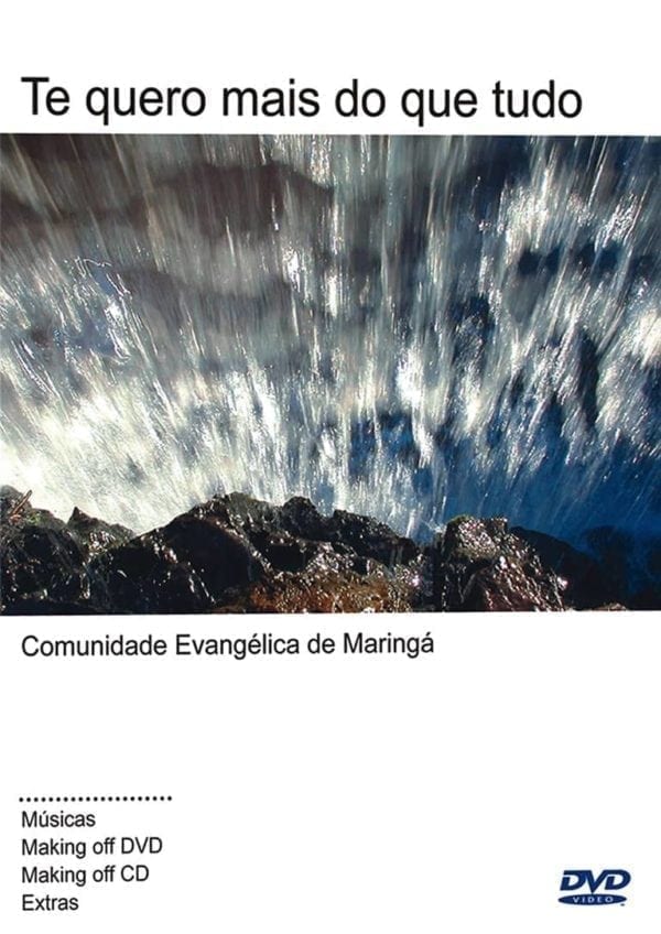 DVD Te Quero Mais do que Tudo-Comunidade Evangélica de Maringá