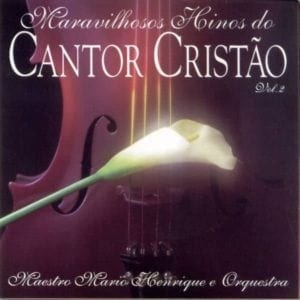 CD Os Maravilhosos Hinos do Cantor Cristão II Maestro Mario Henrique e Orquestra