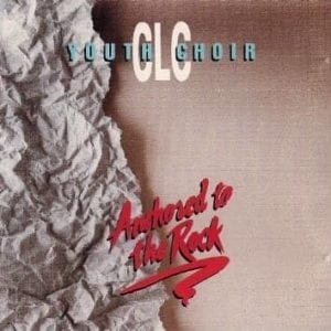 CD Anchored to the Rock-CLC Youth Choir