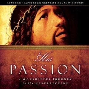 CD His Passion-A Worshipful Journey to the Resurrection