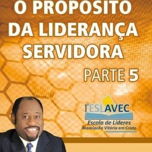 DVD O Propósito da Liderança Servidora Parte 5-Myles Munroe