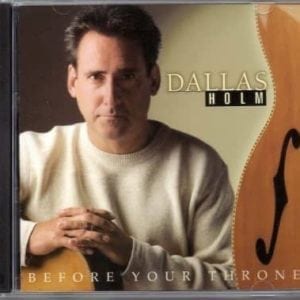 CD Before Your Throne-Dallas Holm