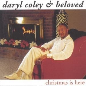 CD Christmas Is Here-Daryl Coley & Beloved
