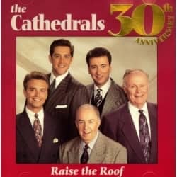 CD Raise the Roof-The Cathedrals 30th Anniversary