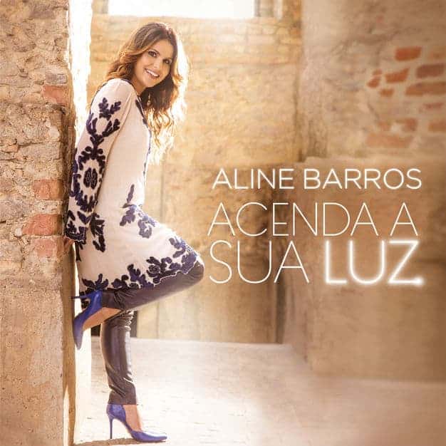 Aline Barros - Acenda a Sua Luz
