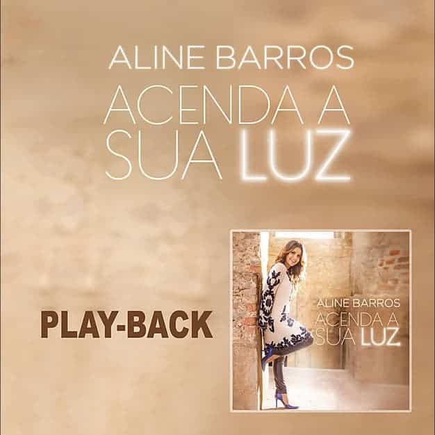 Aline Barros - Acenda a Sua Luz Playback