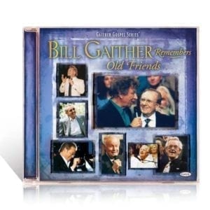 CD Bill Gaither - Remembers Old Friends