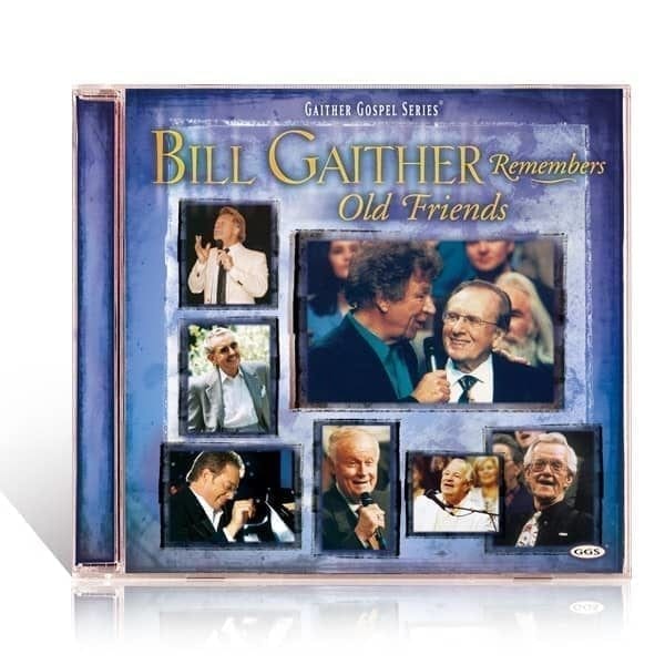 CD Bill Gaither - Remembers Old Friends