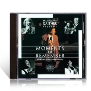 CD Moments to Remember - Bill & Gloria Gaither