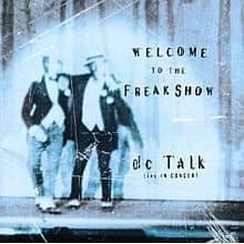 CD Welcome to the Freak Show: DC Talk Live in Concert