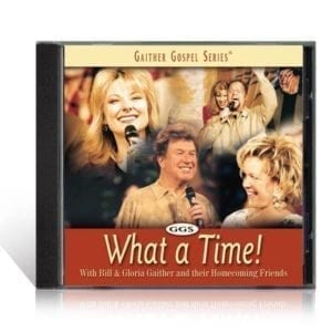 CD What A Time! - Bill & Gloria Gaither