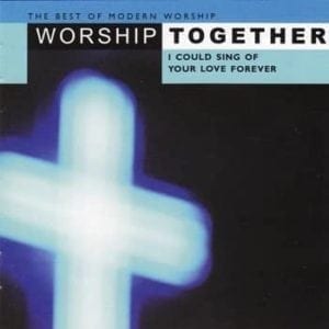 CD Worship Together - I Could Sing Of Your Love Forever CD Duplo
