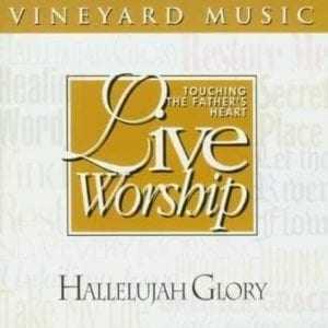CD Live Worship: Touching the Father's Heart 22- Hallelujah Glory