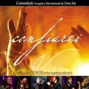 CD Confiarei-Comunidade Evangélica Internacional da Zona Sul