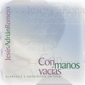 CD Con Manos Vacias - Jesus Adrian Romero