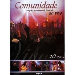 DVD 10 Anos Ao Vivo-Comunidade Evangélica Internacional da Zona Sul