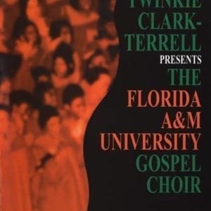 DVD The Florida A&M University Gospel Choir-Twinkie Clark-Terrell Presents