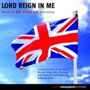 CD Lord Reign in Me: Best of U.K. Vineyard Worship