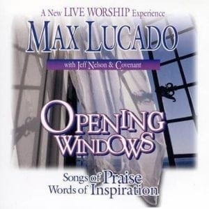 CD Opening Windows-Max Lucado with Jeff Nelson & Covenant