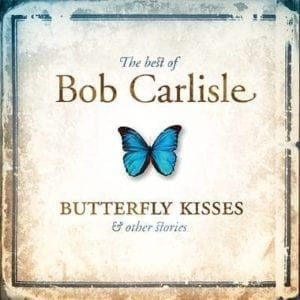 CD Butterfly Kisses-The Best Of Bob Carlisle