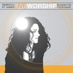 CD Blessed Be Your Name-Rebecca St.James