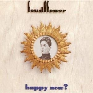CD Happy Now?-Loudflower