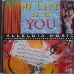 CD My Life Is In You - Alleluia Music