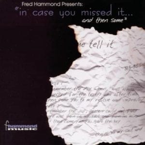 CD In Case You Missed It-Fred Hammond
