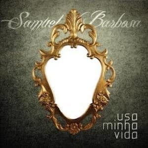CD Usa Minha Vida-Samuel Barbosa