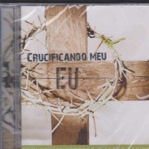 CD-Crucificando meu Eu-Ministério Sarando a Terra Ferida