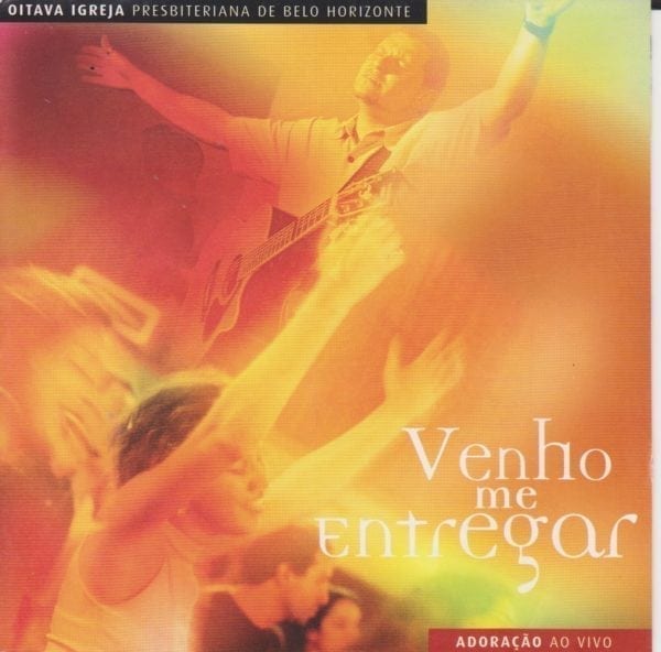 CD Venho me entregar-Oitava Igreja Presbiteriana de Belo Horizonte