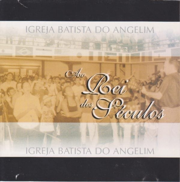Ao Rei dos Séculos - Igreja Batista do Angelim - part. David Quinlan