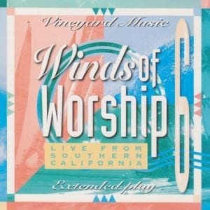 CD Winds of Worship 6 Live from South California Vineyard
