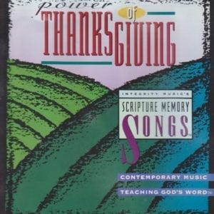 CD Power of Thanksgiving-Scripture Memory Songs-Integrity Music