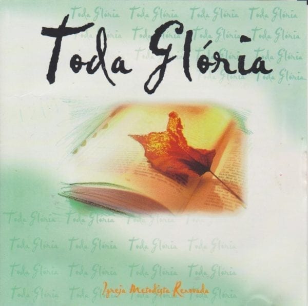 CD Toda Glória - Igreja Metodista Renovada - Pr. Marcelo Souza