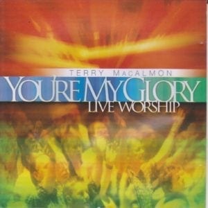 CD You're My Glory Live Worship Terry Macalmon