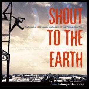 CD Vineyard Worship - Shout To The Earth