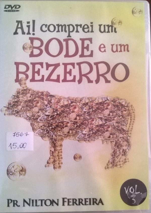 DVD Ai! Comprei um Bode e um Bezerro Vol-3  Pr.Nilton Ferreira
