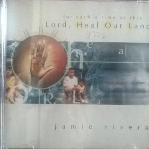 CD Lord,Heal Our Land-Jamie Rivera