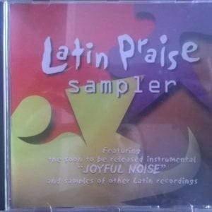 CD Latin Praise Sampler-Featuring the soon to the released intrumental Joyful Noise